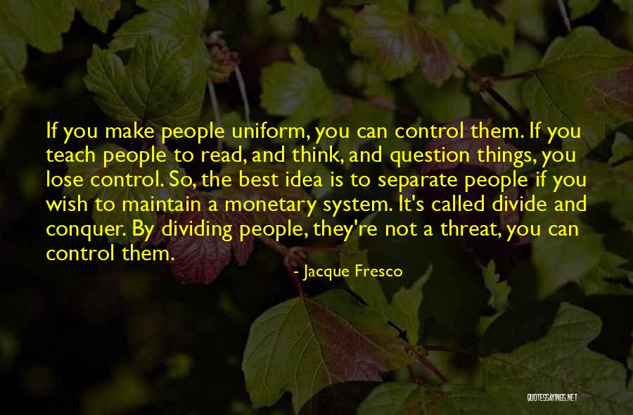 Dividing People Quotes By Jacque Fresco Dividing People Quotes By Jacque Fresco