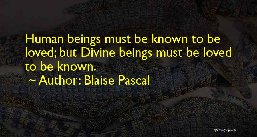 Divine Beings Quotes By Blaise Pascal