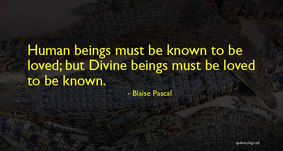 Divine Beings Quotes By Blaise Pascal