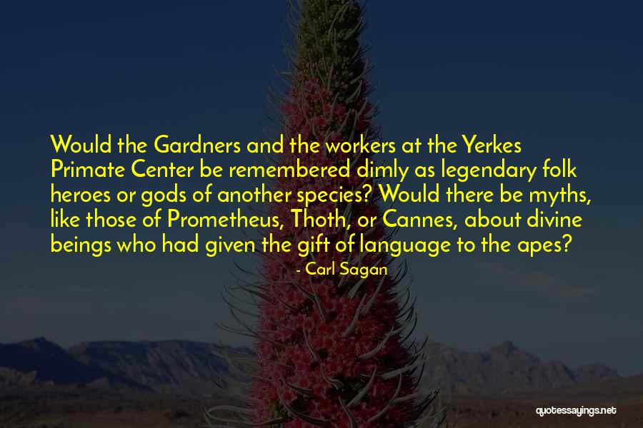 Divine Beings Quotes By Carl Sagan