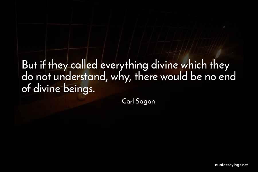 Divine Beings Quotes By Carl Sagan