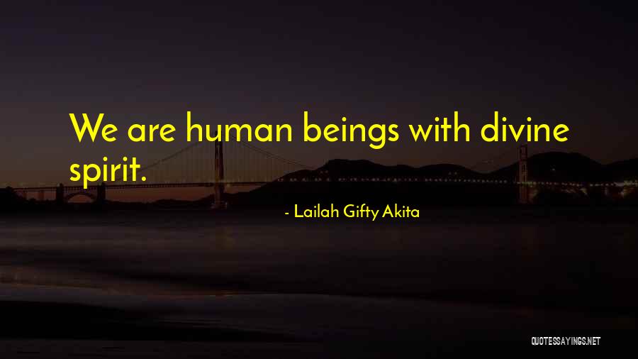 Divine Beings Quotes By Lailah Gifty Akita