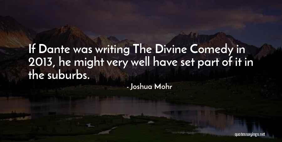 Divine Comedy Quotes By Joshua Mohr