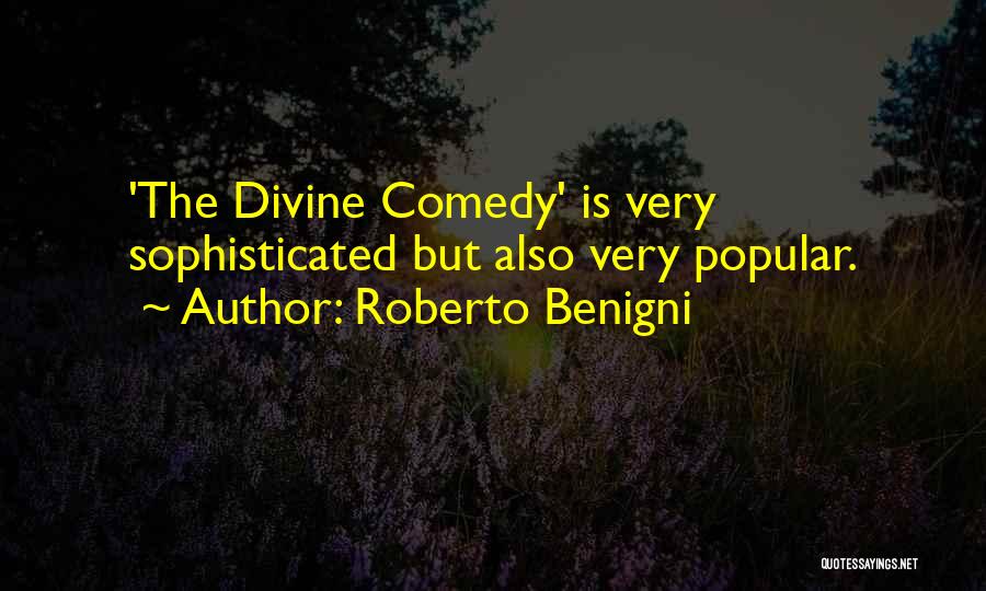 Divine Comedy Quotes By Roberto Benigni