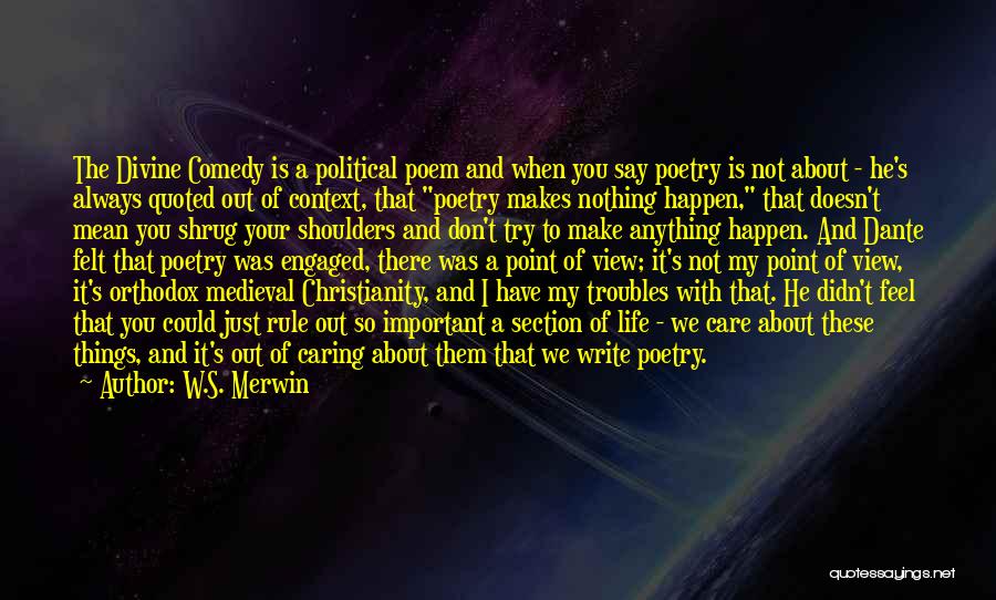 Divine Comedy Quotes By W.S. Merwin