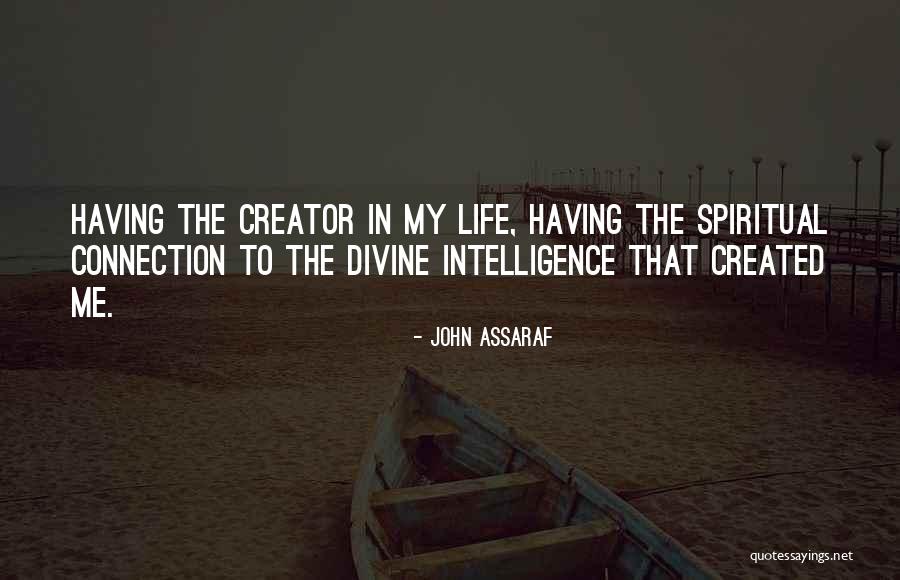 Divine Connection Life Quotes By John Assaraf Divine Connection Life Quotes By John Assaraf