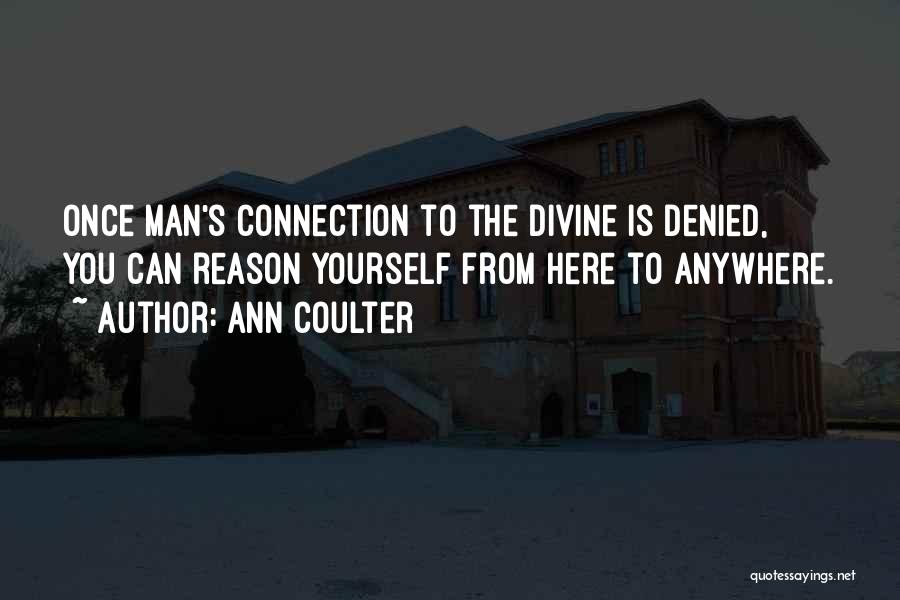 Divine Connection Quotes By Ann Coulter