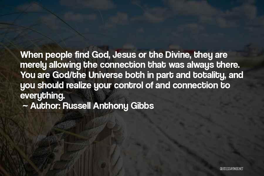 Divine Connection Quotes By Russell Anthony Gibbs