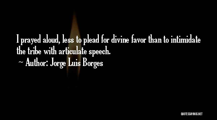 Divine Favor Quotes By Jorge Luis Borges