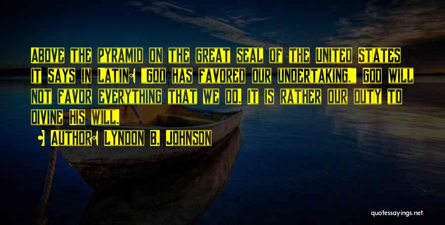 Divine Favor Quotes By Lyndon B. Johnson