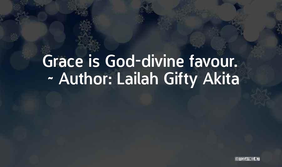 Divine Favour Quotes By Lailah Gifty Akita