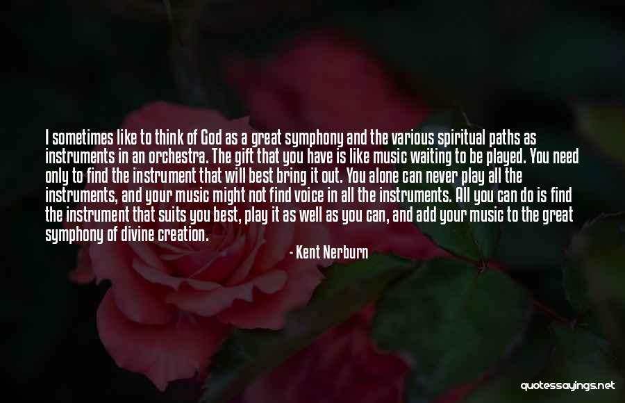 Divine Gift Quotes By Kent Nerburn Divine Gift Quotes By Kent Nerburn