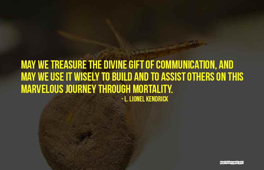 Divine Gift Quotes By L. Lionel Kendrick Divine Gift Quotes By L. Lionel Kendrick