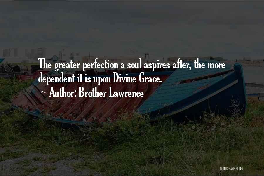 Divine Grace Quotes By Brother Lawrence