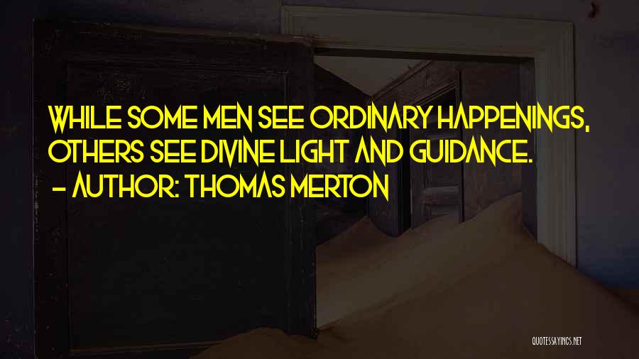 Divine Guidance Quotes By Thomas Merton