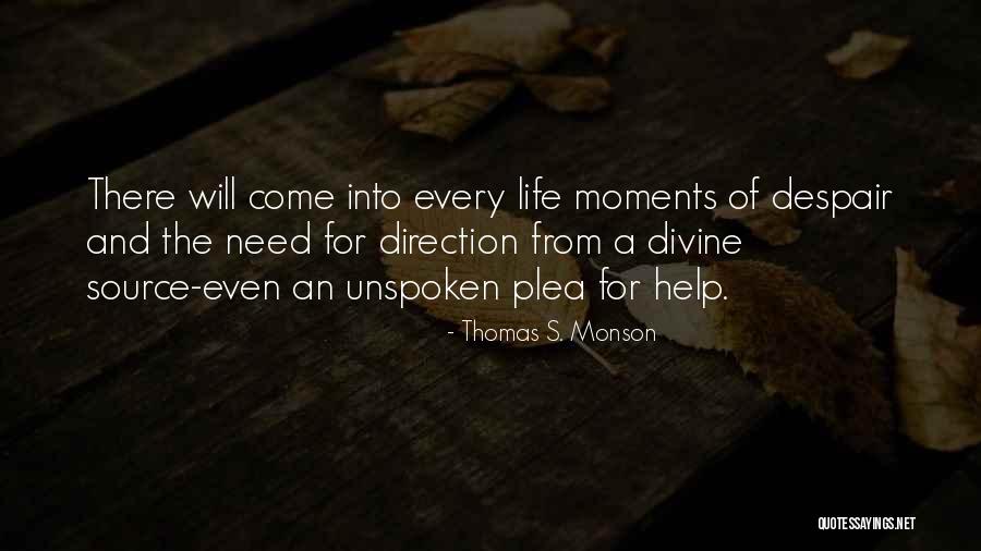 Divine Help Quotes By Thomas S. Monson Divine Help Quotes By Thomas S. Monson