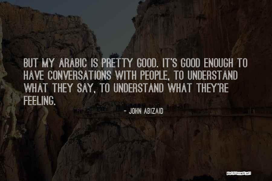Divine Horsemen Quotes By John Abizaid Divine Horsemen Quotes By John Abizaid