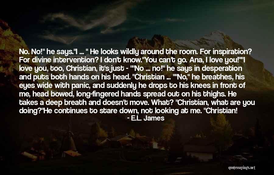 Divine Intervention Love Quotes By E.L. James