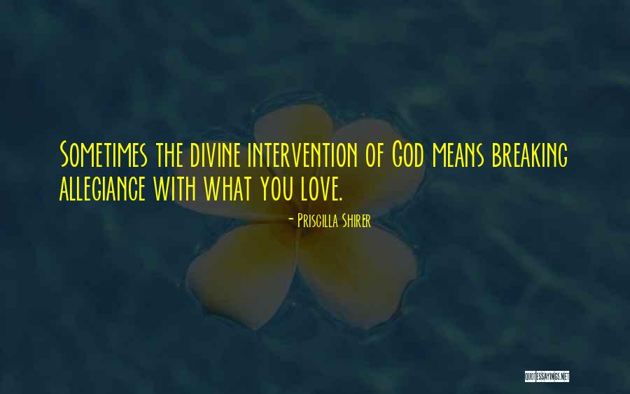 Divine Intervention Love Quotes By Priscilla Shirer Divine Intervention Love Quotes By Priscilla Shirer