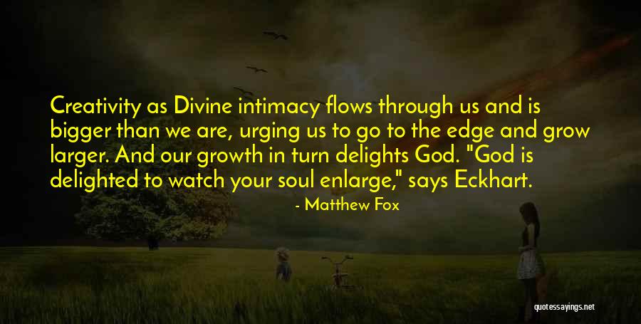 Divine Intimacy Quotes By Matthew Fox Divine Intimacy Quotes By Matthew Fox