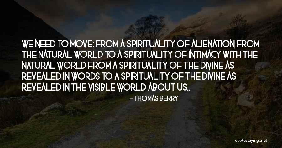 Divine Intimacy Quotes By Thomas Berry Divine Intimacy Quotes By Thomas Berry