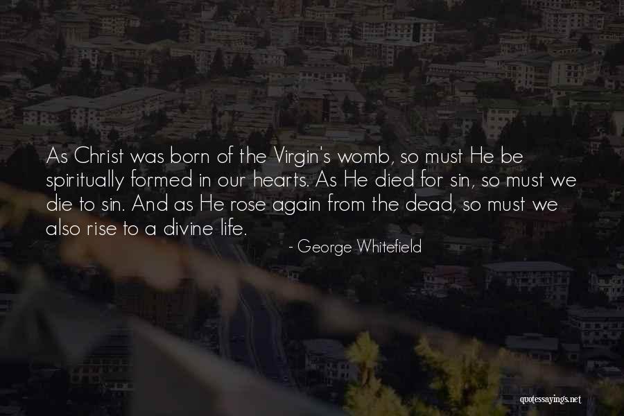 Divine Life Quotes By George Whitefield Divine Life Quotes By George Whitefield