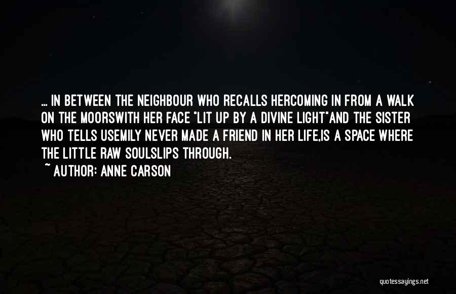 Divine Light Quotes By Anne Carson