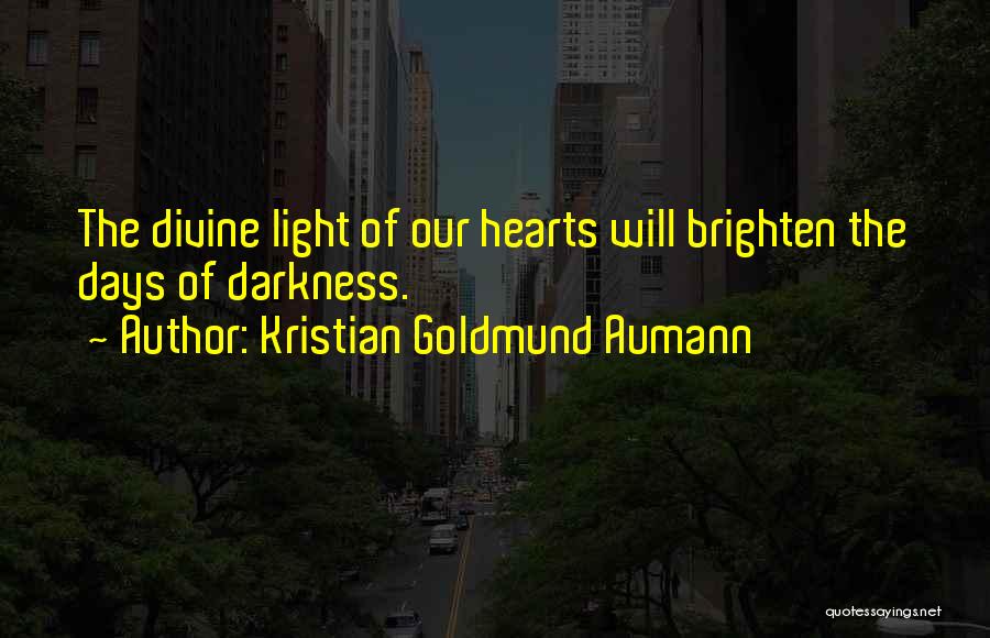 Divine Light Quotes By Kristian Goldmund Aumann