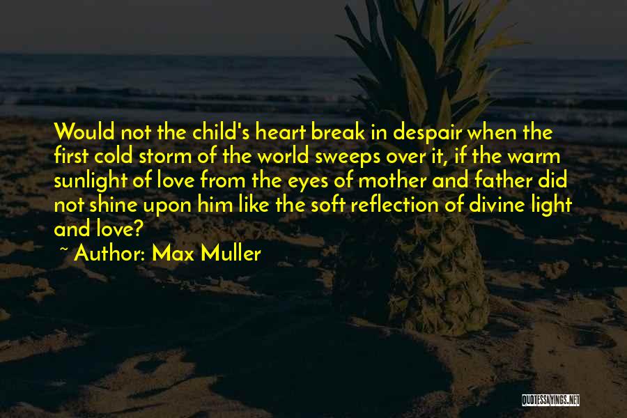Divine Mother Love Quotes By Max Muller