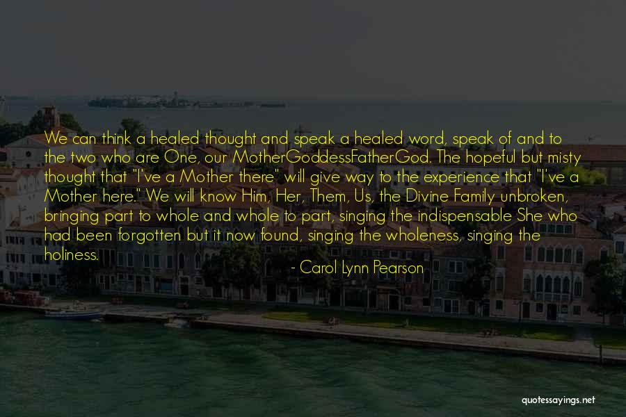 Divine Mother Quotes By Carol Lynn Pearson Divine Mother Quotes By Carol Lynn Pearson
