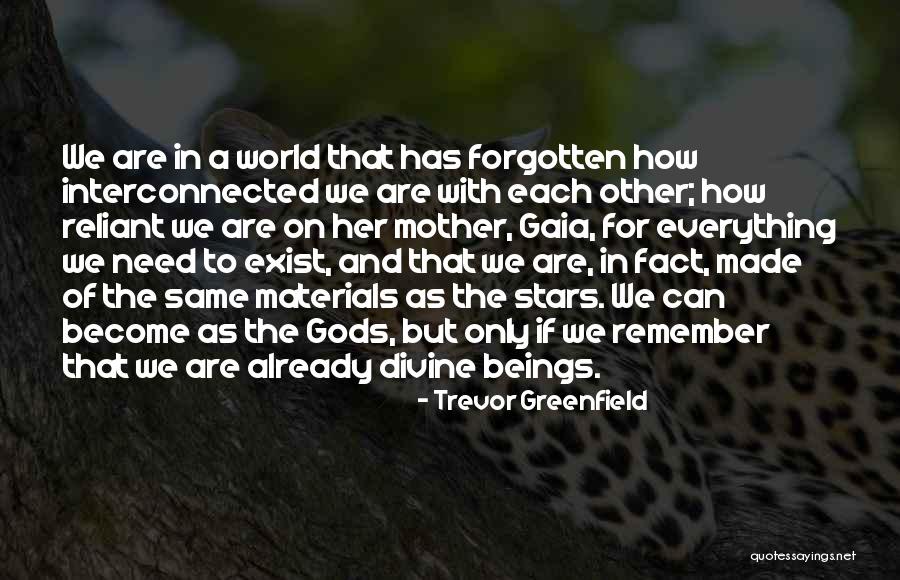 Divine Mother Quotes By Trevor Greenfield Divine Mother Quotes By Trevor Greenfield