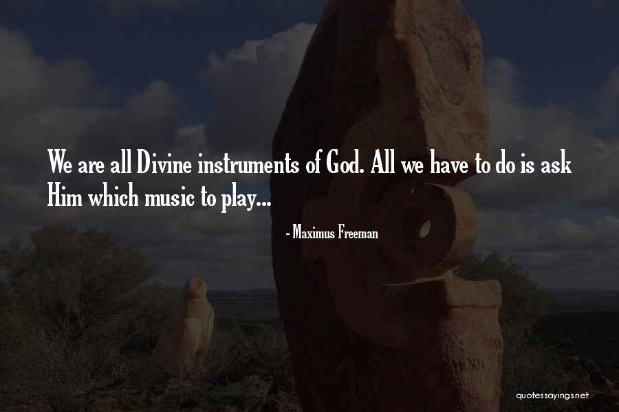 Divine Music Quotes By Maximus Freeman Divine Music Quotes By Maximus Freeman