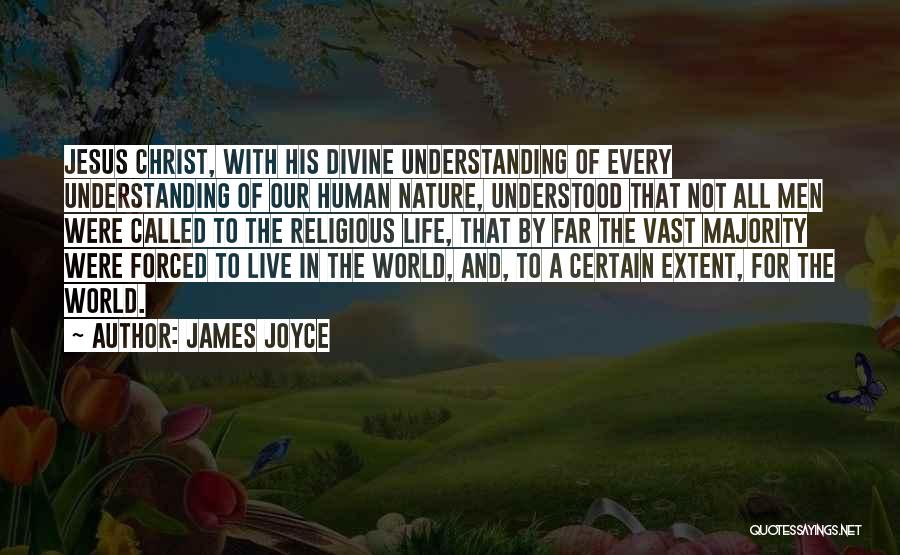 Divine Nature Quotes By James Joyce