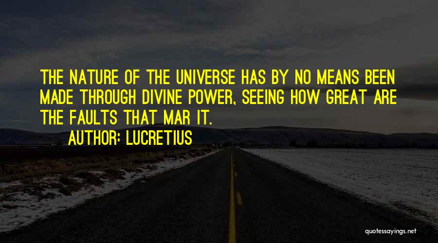 Divine Nature Quotes By Lucretius