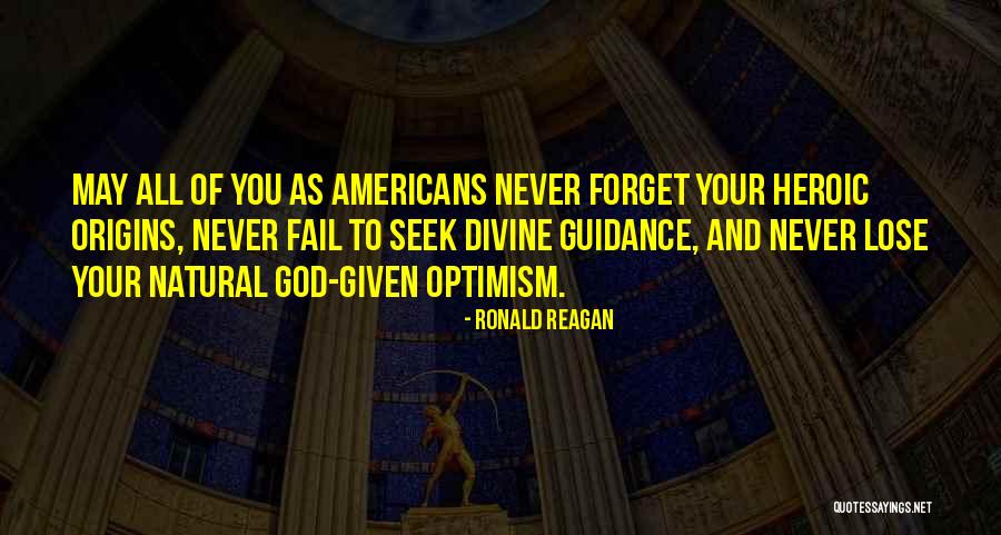 Divine Origins Quotes By Ronald Reagan Divine Origins Quotes By Ronald Reagan