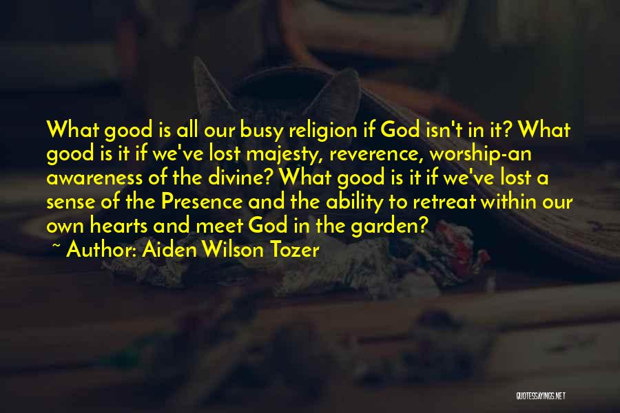 Divine Presence Quotes By Aiden Wilson Tozer