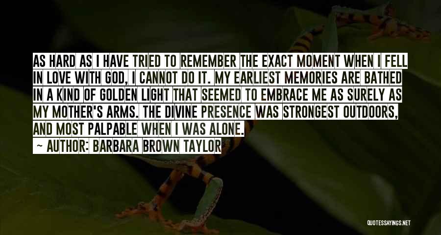 Divine Presence Quotes By Barbara Brown Taylor