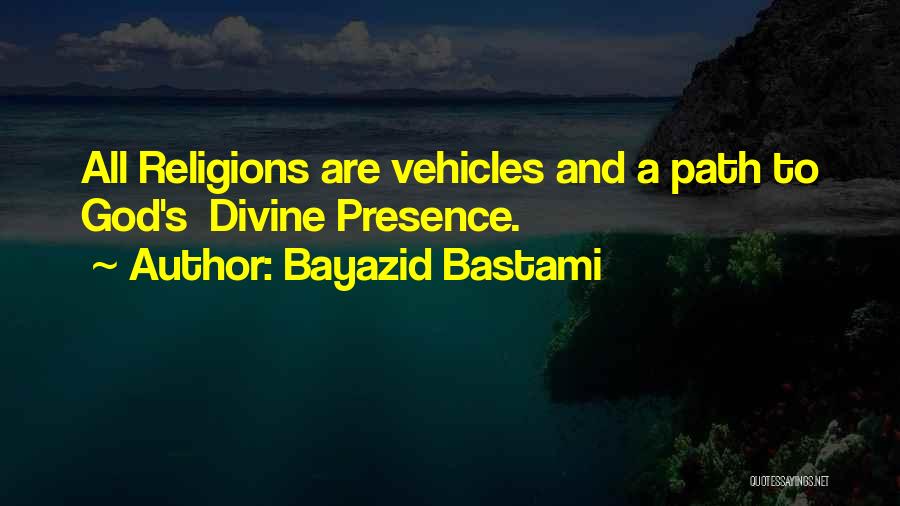 Divine Presence Quotes By Bayazid Bastami