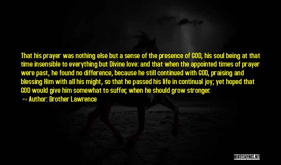 Divine Presence Quotes By Brother Lawrence