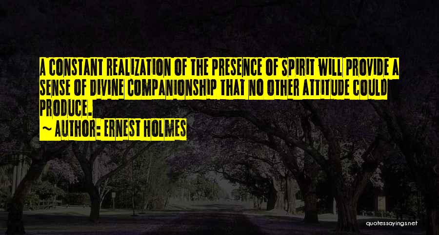 Divine Presence Quotes By Ernest Holmes