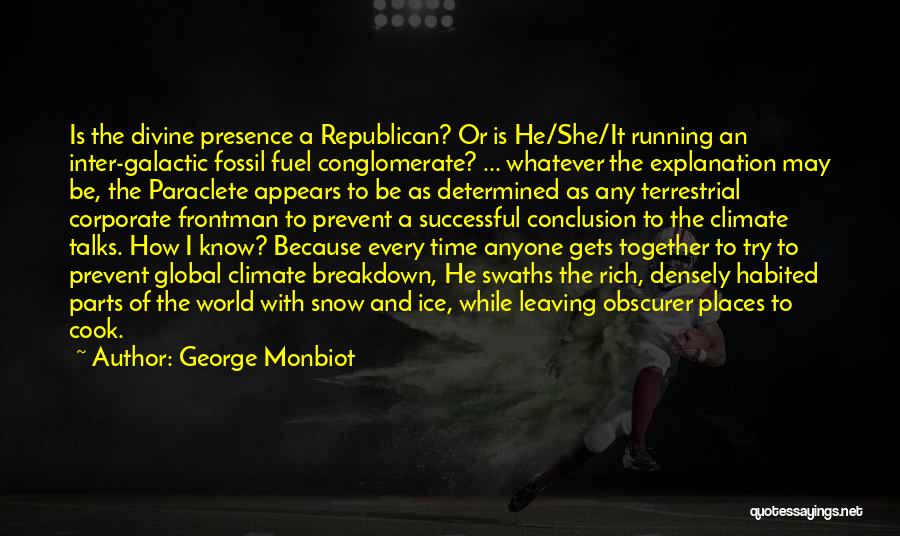 Divine Presence Quotes By George Monbiot