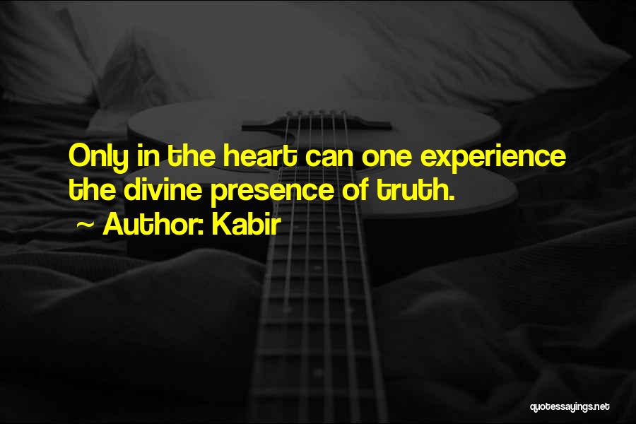 Divine Presence Quotes By Kabir