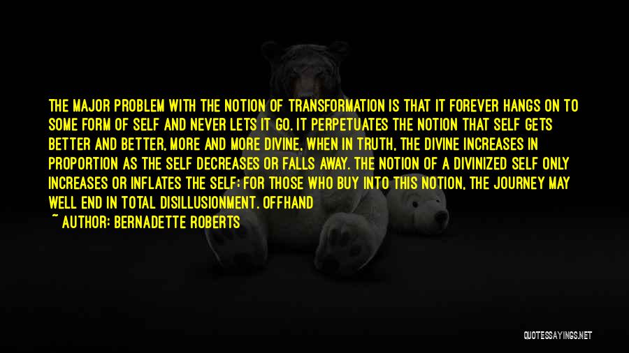 Divine Proportion Quotes By Bernadette Roberts