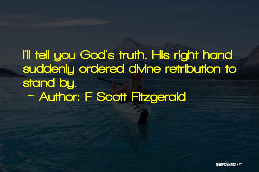 Divine Retribution Quotes By F Scott Fitzgerald