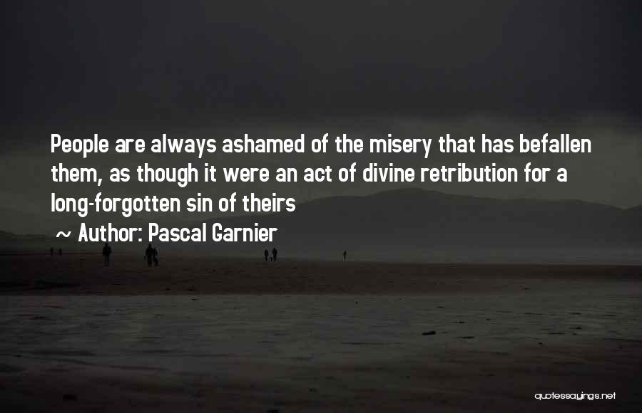 Divine Retribution Quotes By Pascal Garnier