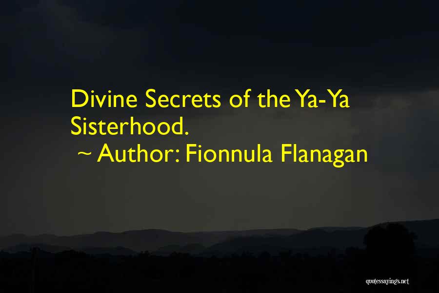 Divine Secrets Ya Ya Quotes By Fionnula Flanagan