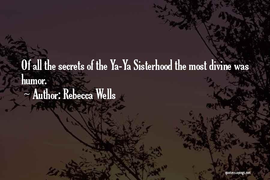 Divine Secrets Ya Ya Quotes By Rebecca Wells