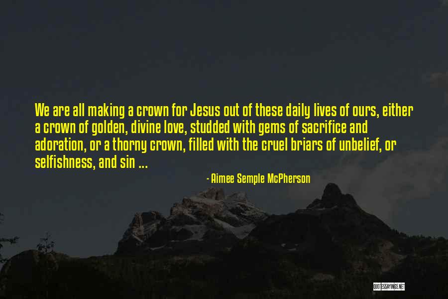 Divine Selfishness Quotes By Aimee Semple McPherson Divine Selfishness Quotes By Aimee Semple McPherson