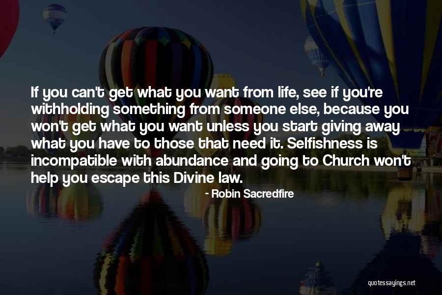 Divine Selfishness Quotes By Robin Sacredfire Divine Selfishness Quotes By Robin Sacredfire