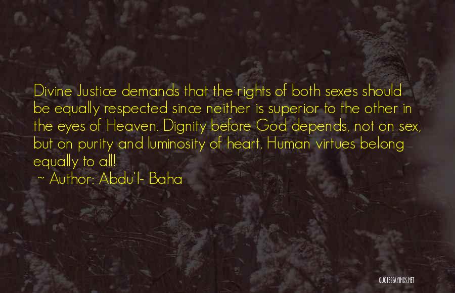 Divine Virtues Quotes By Abdu'l- Baha